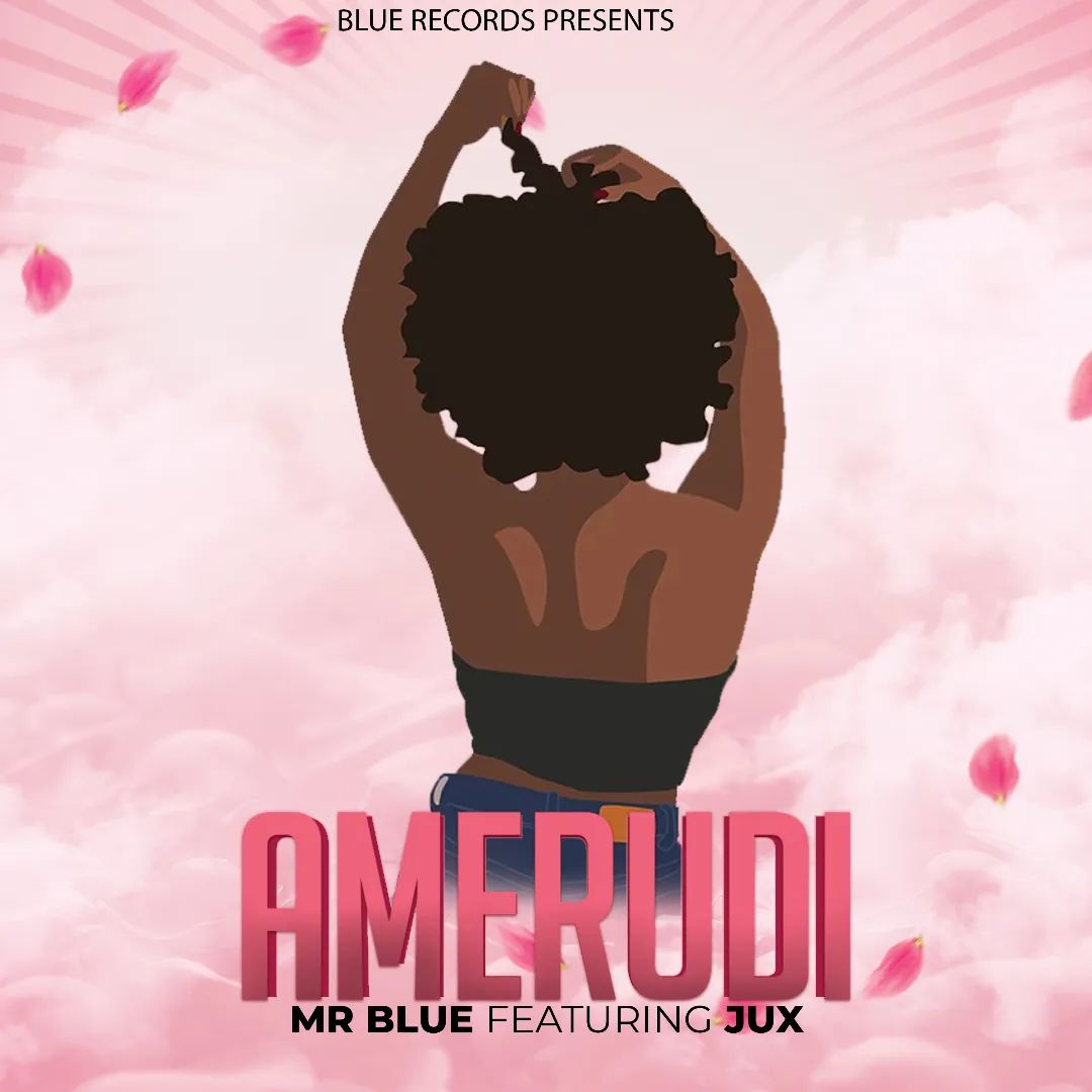 Mr Blue ft Jux - Amerudi Mp3 Download